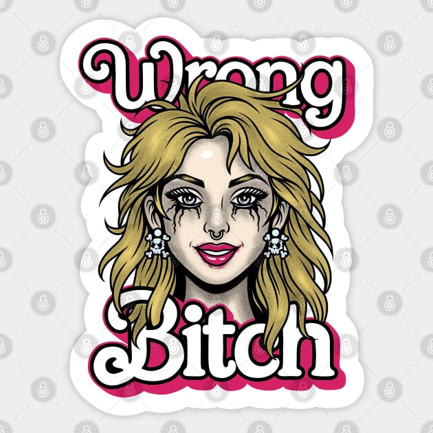 Wrong Bitch Sticker by Wrongteeshirt